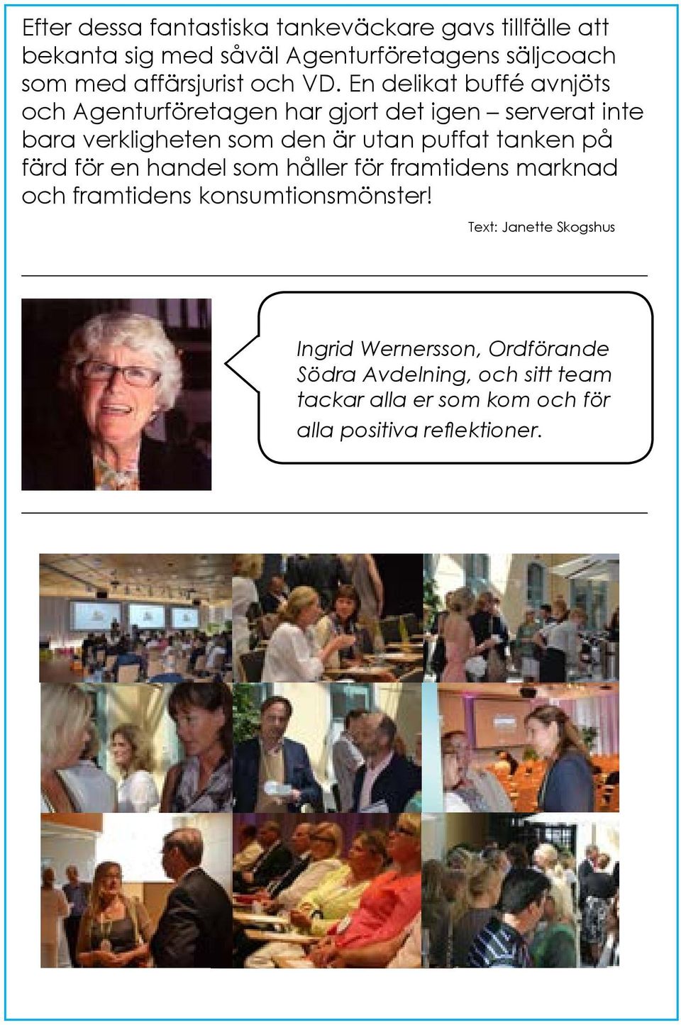 En delikat buffé avnjöts och Agenturföretagen har gjort det igen serverat inte bara verkligheten som den är utan puffat
