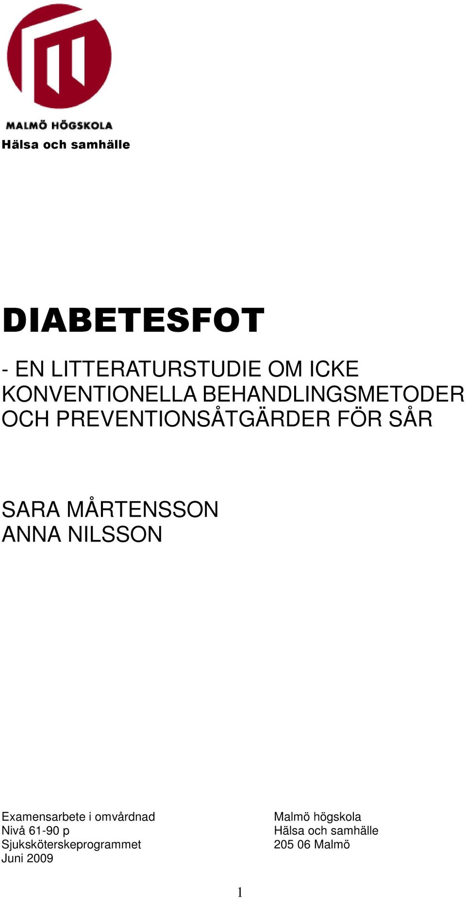 SARA MÅRTENSSON ANNA NILSSON Examensarbete i omvårdnad Nivå 61-90 p