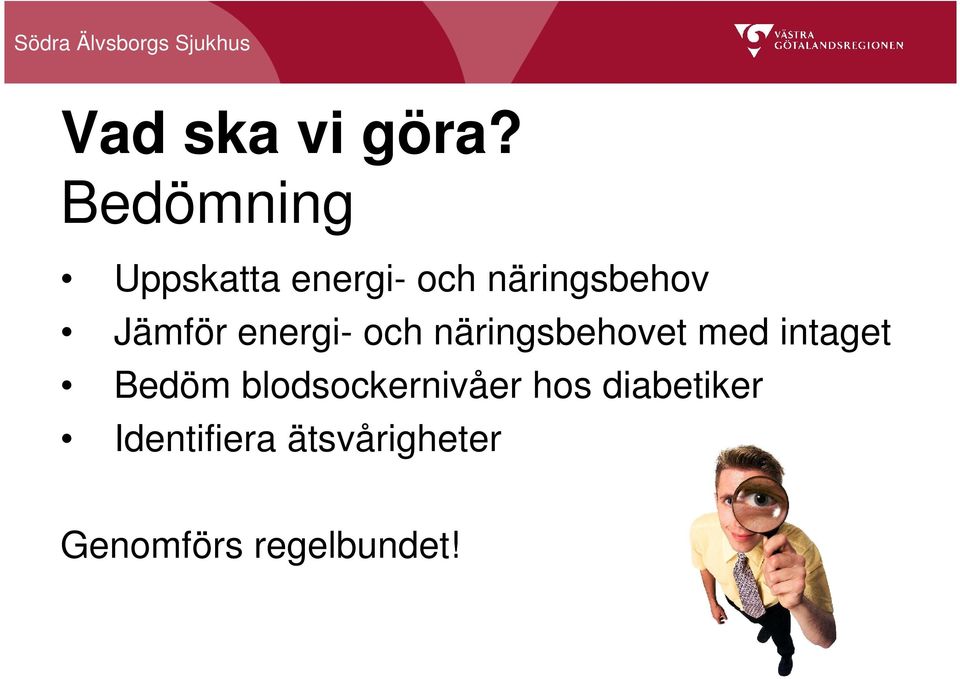 Jämför energi- och näringsbehovet med intaget