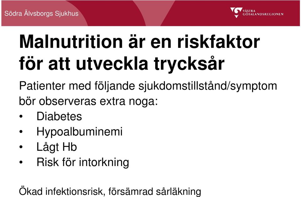 observeras extra noga: Diabetes Hypoalbuminemi Lågt Hb