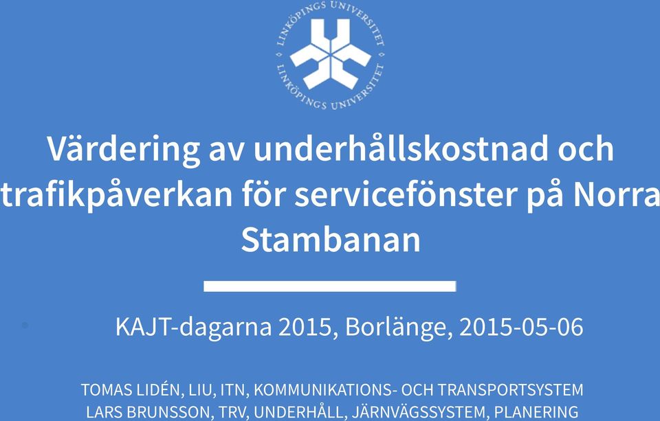 Borlänge, 2015-05-06 TOMAS LIDÉN, LIU, ITN, KOMMUNIKATIONS-