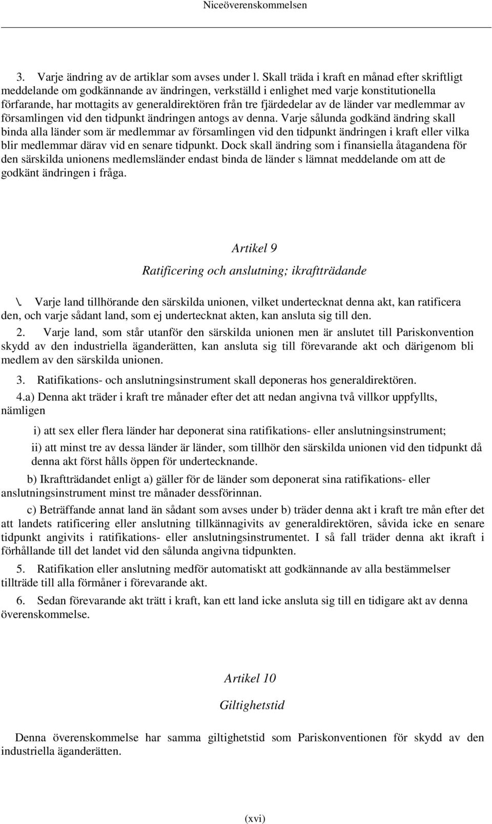 fjärdedelar av de länder var medlemmar av församlingen vid den tidpunkt ändringen antogs av denna.