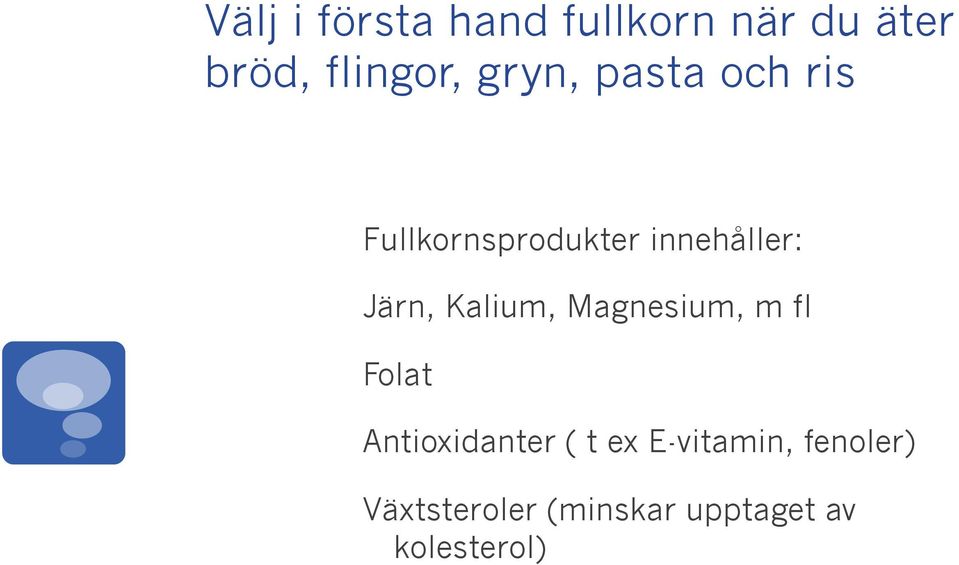 Kalium, Magnesium, m fl Folat Antioxidanter ( t ex