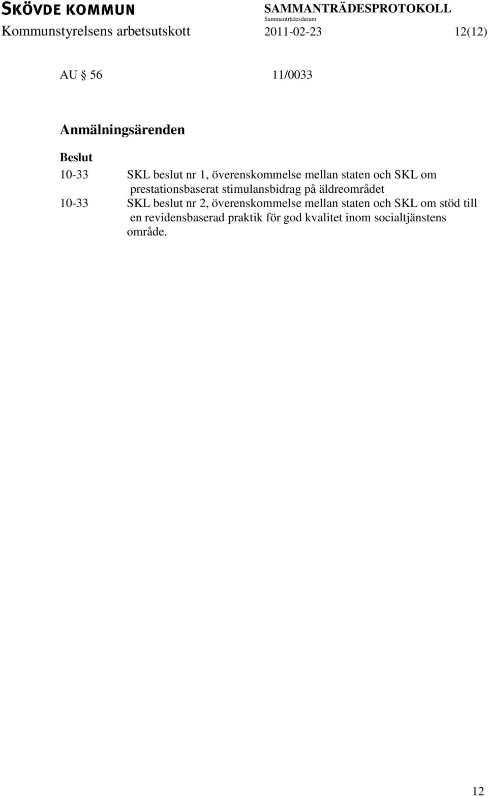 stimulansbidrag på äldreområdet 10-33 SKL beslut nr 2, överenskommelse mellan staten