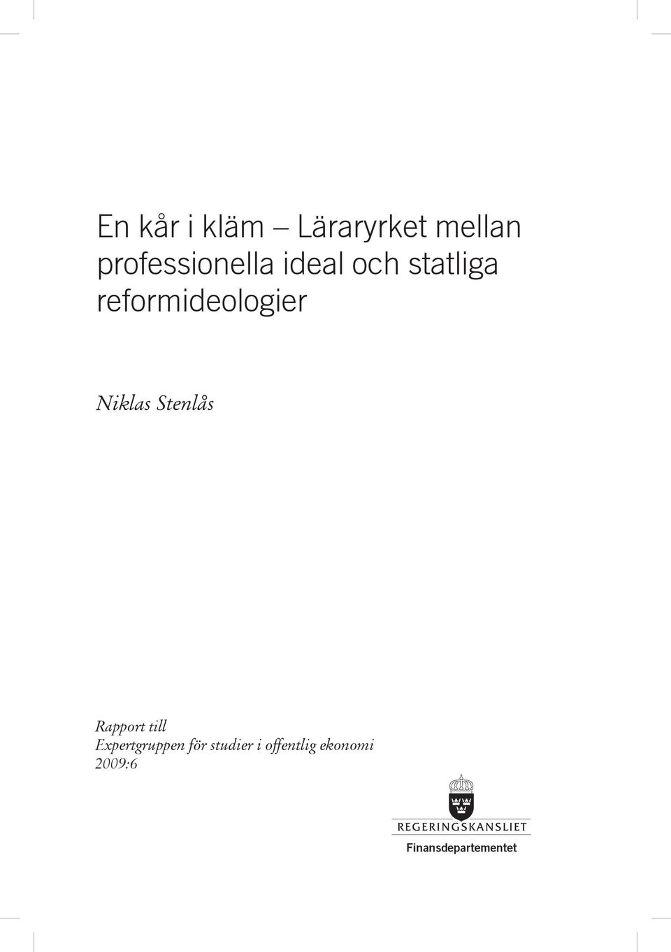 reformideologier Niklas Stenlås Rapport till