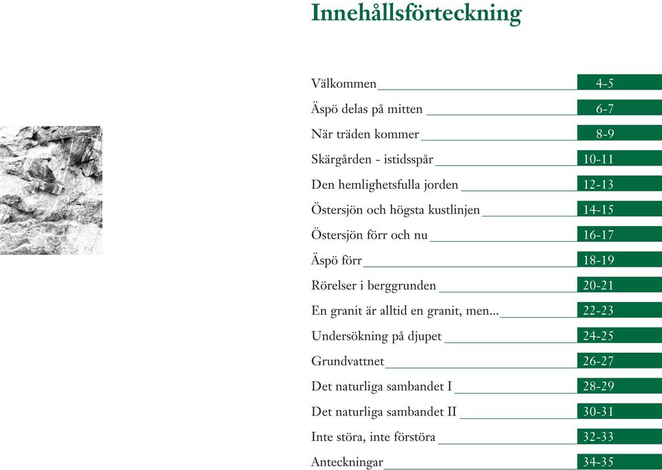 Rörelser i berggrunden 20-21 En granit är alltid en granit, men.