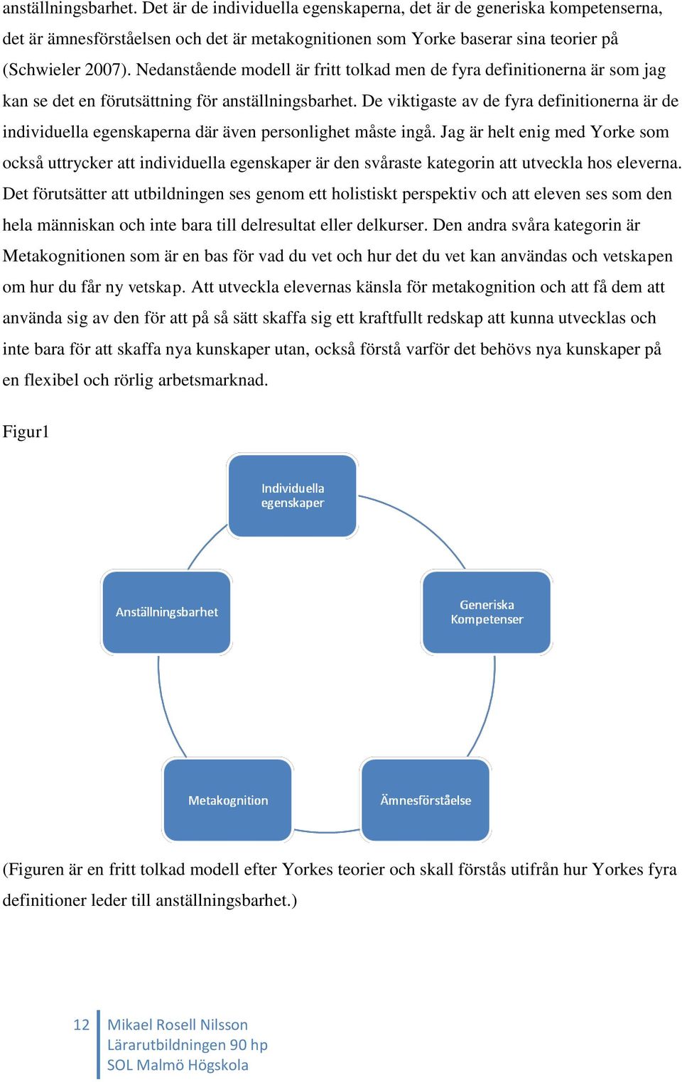 De viktigaste av de fyra definitionerna är de individuella egenskaperna där även personlighet måste ingå.