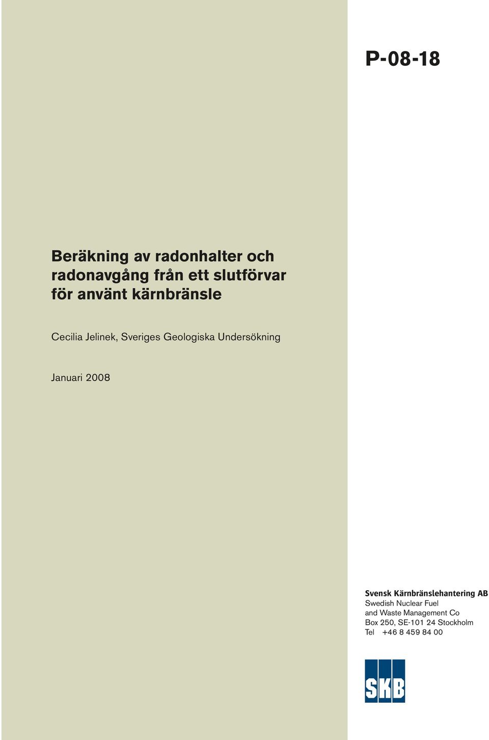 Undersökning Januari 2008 Svensk Kärnbränslehantering AB Swedish