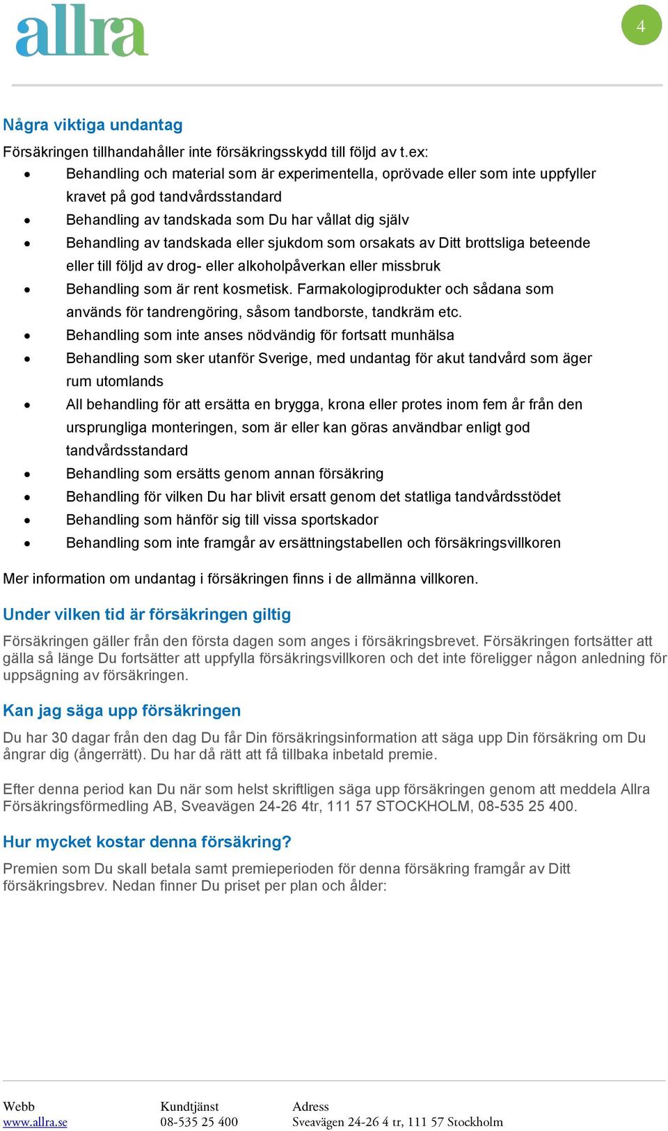 betede eller till följd av drg- eller alkhlpåverkan eller missbruk sm är rt ksmetisk. Farmaklgiprdukter ch sådana sm används för tandrgöring, såsm tandbrste, tandkräm etc.