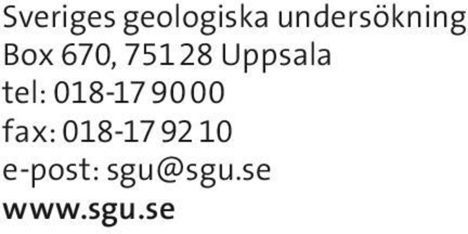 Uppsala tel: 018-17 90 00 fax: