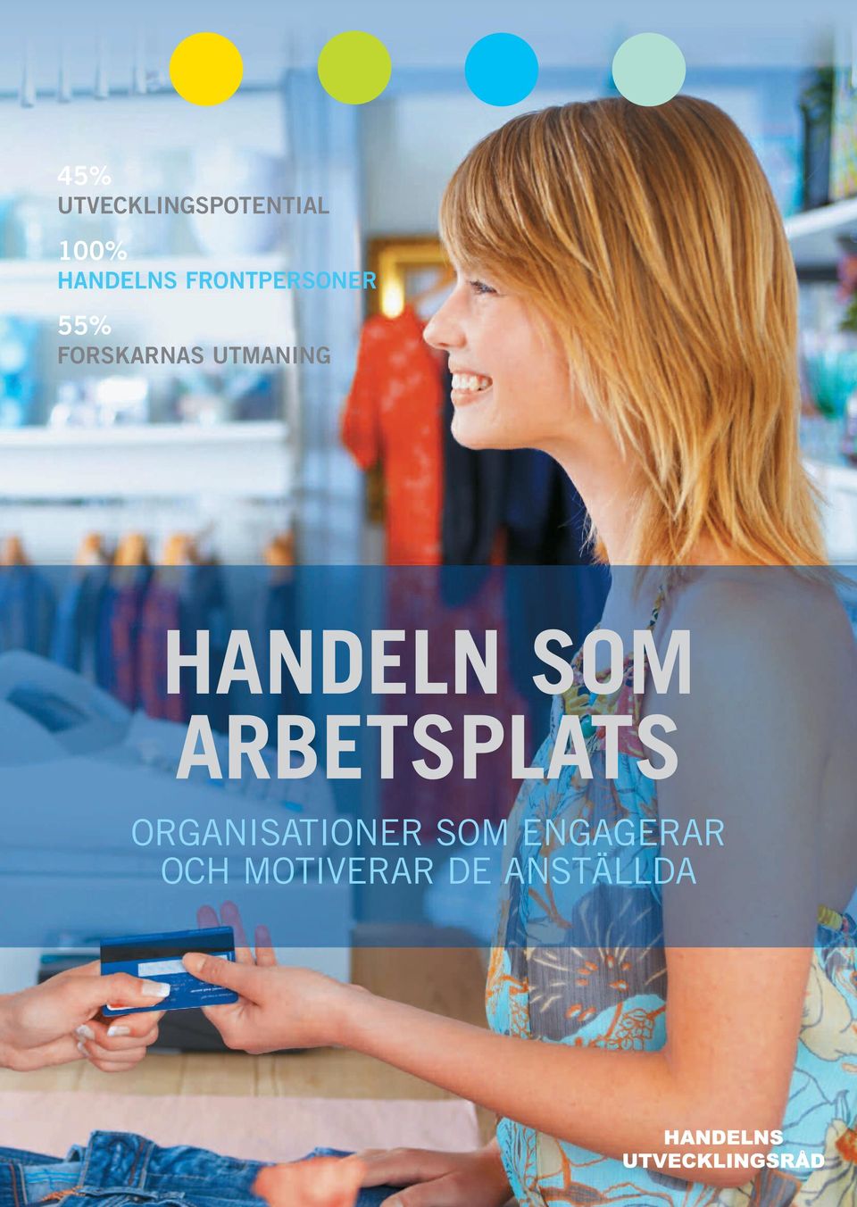 HANDELN SOM ARBETSPLATS ORGANISATIONER