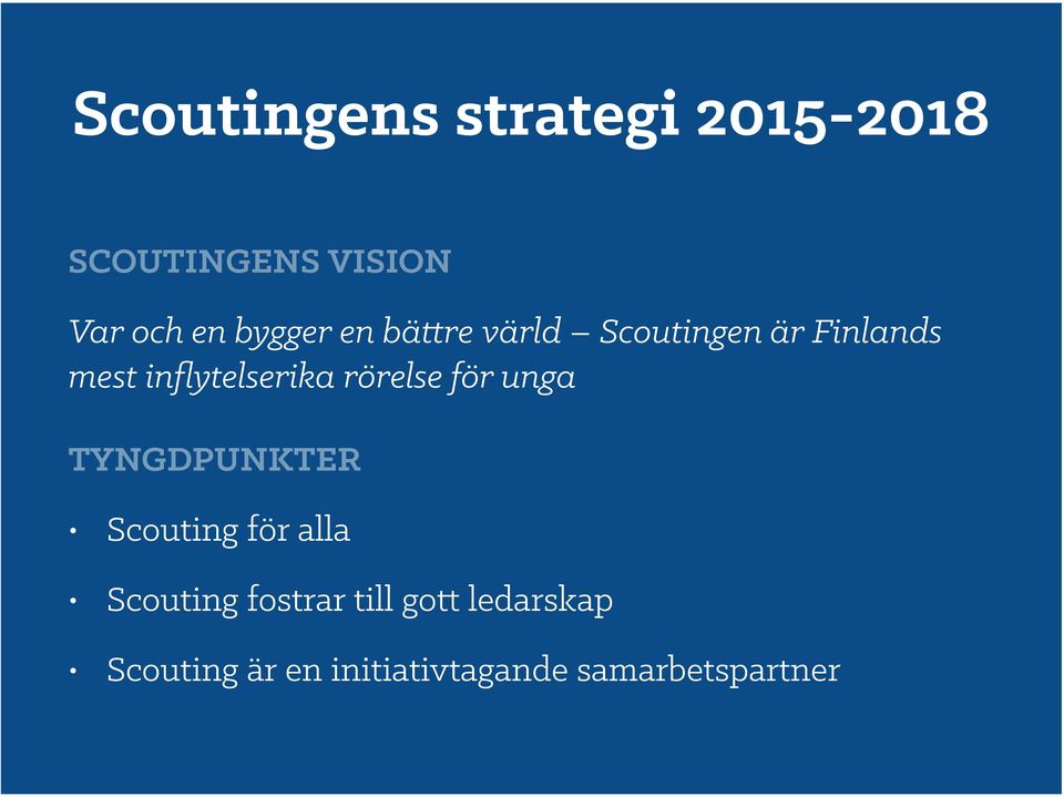 inflytelserika rörelse för unga TYNGDPUNKTER Scouting för alla