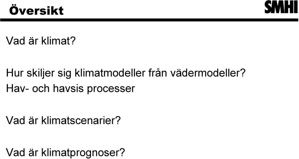 vädermodeller?