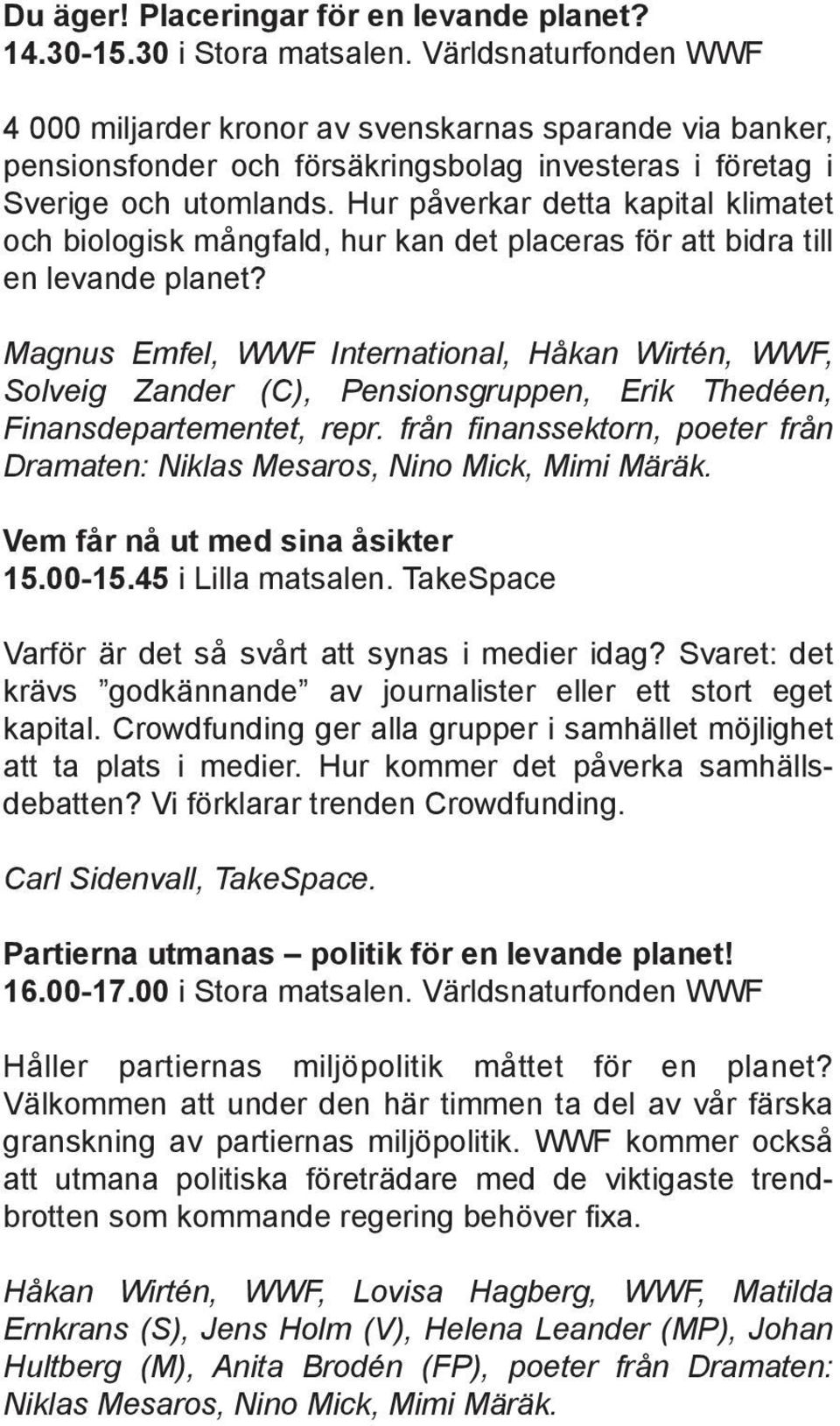 Hur påverkar detta kapital klimatet och biologisk mångfald, hur kan det placeras för att bidra till en levande planet?