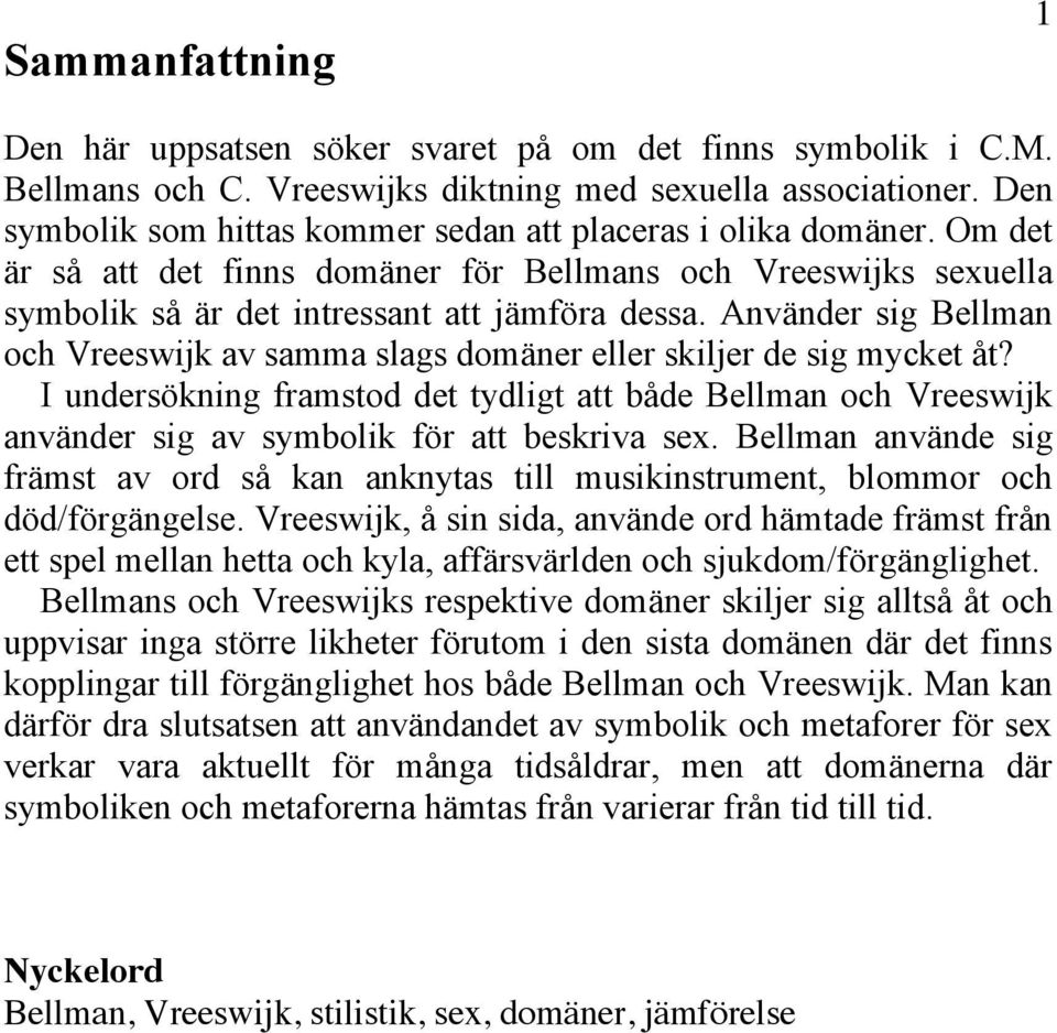 Använder sig Bellman och Vreeswijk av samma slags domäner eller skiljer de sig mycket åt?