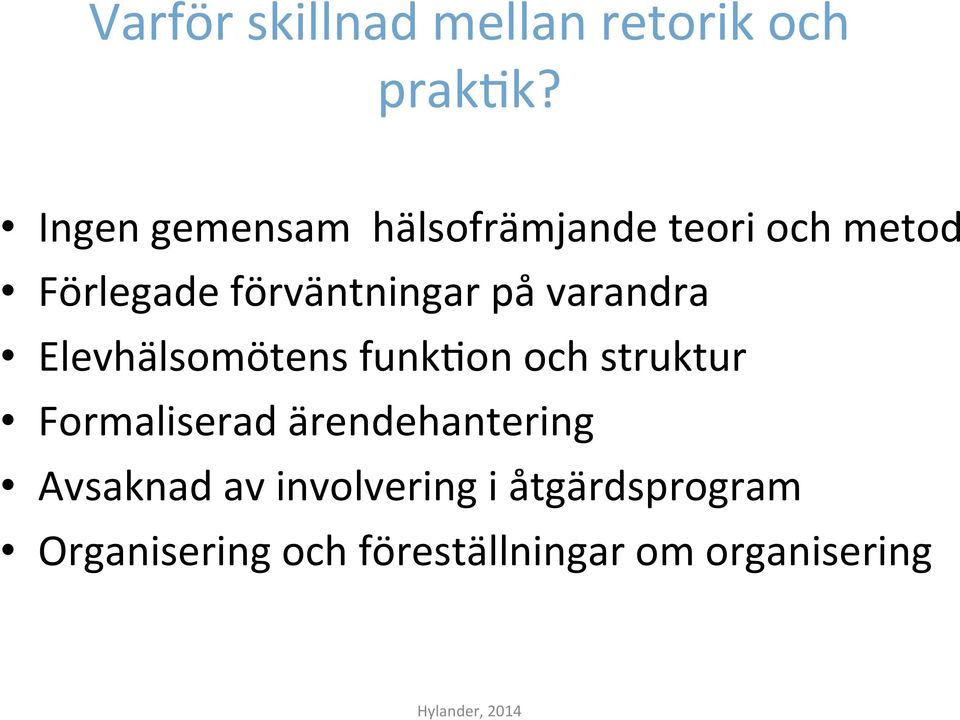 på varandra Elevhälsomötens funk`on och struktur Formaliserad