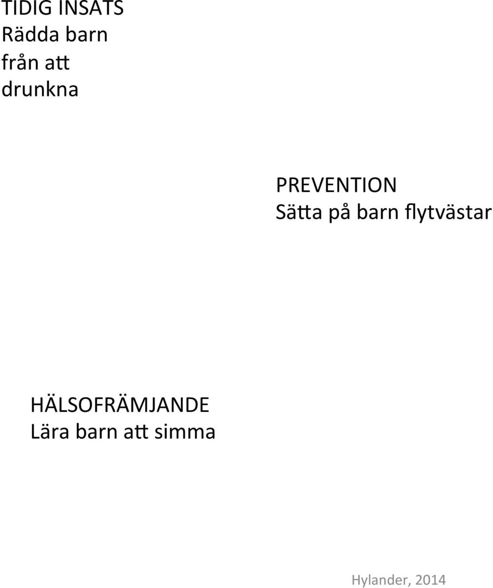 SäXa på barn flytvästar