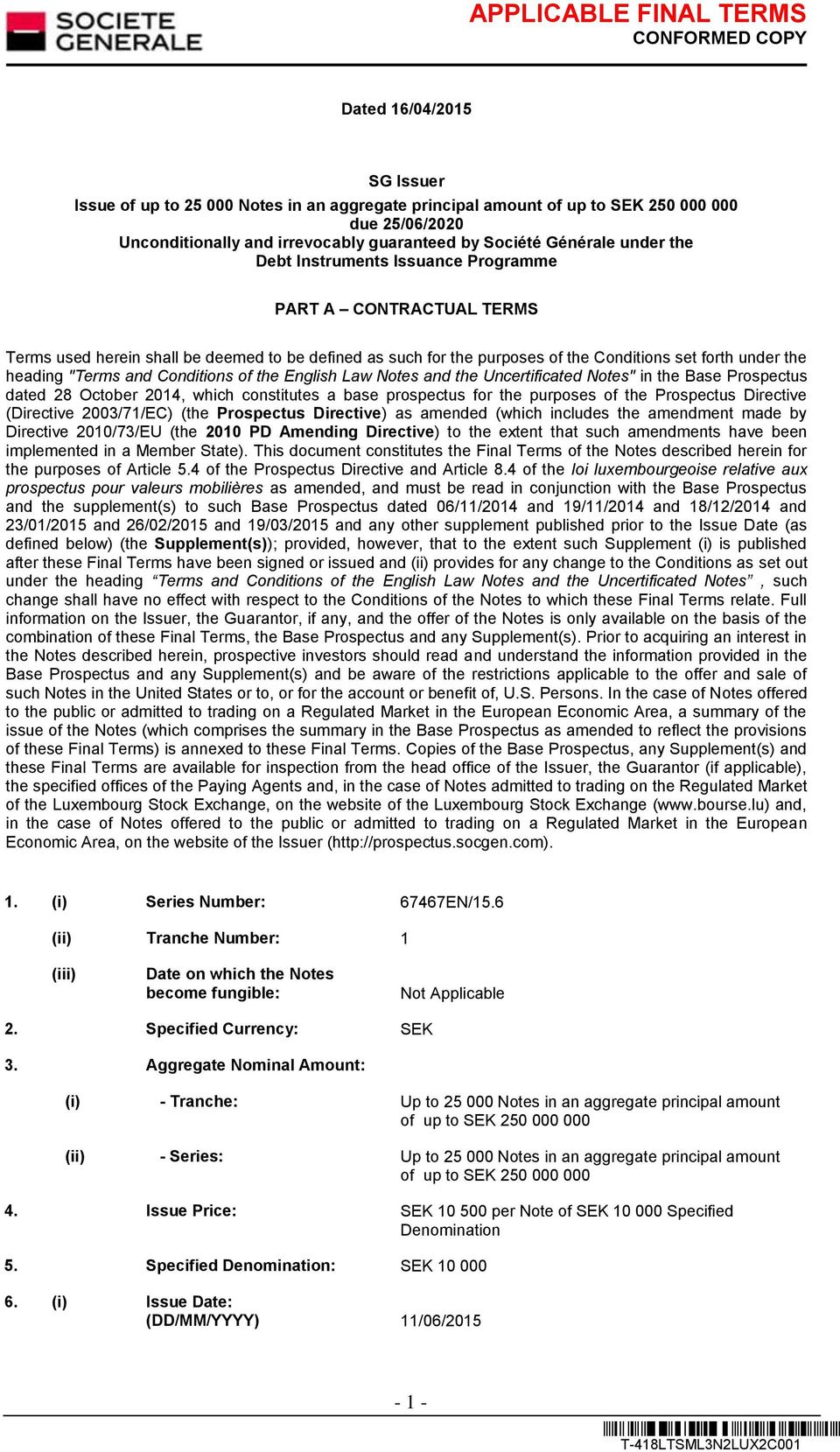 Conditions of the English Law Notes and the Uncertificated Notes" in the Base Prospectus dated 28 October 2014, which constitutes a base prospectus for the purposes of the Prospectus Directive