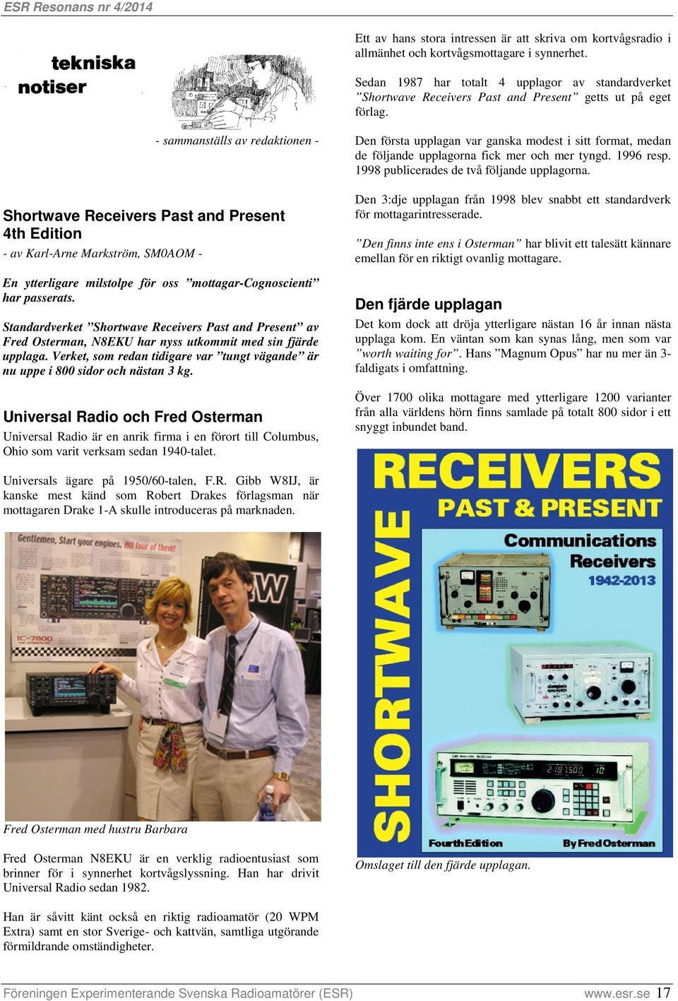 - sammanställs av redaktionen - Shortwave Receivers Past and Present 4th Edition - av Karl-Arne Markström, SM0AOM - En ytterligare milstolpe för oss mottagar-cognoscienti har passerats.