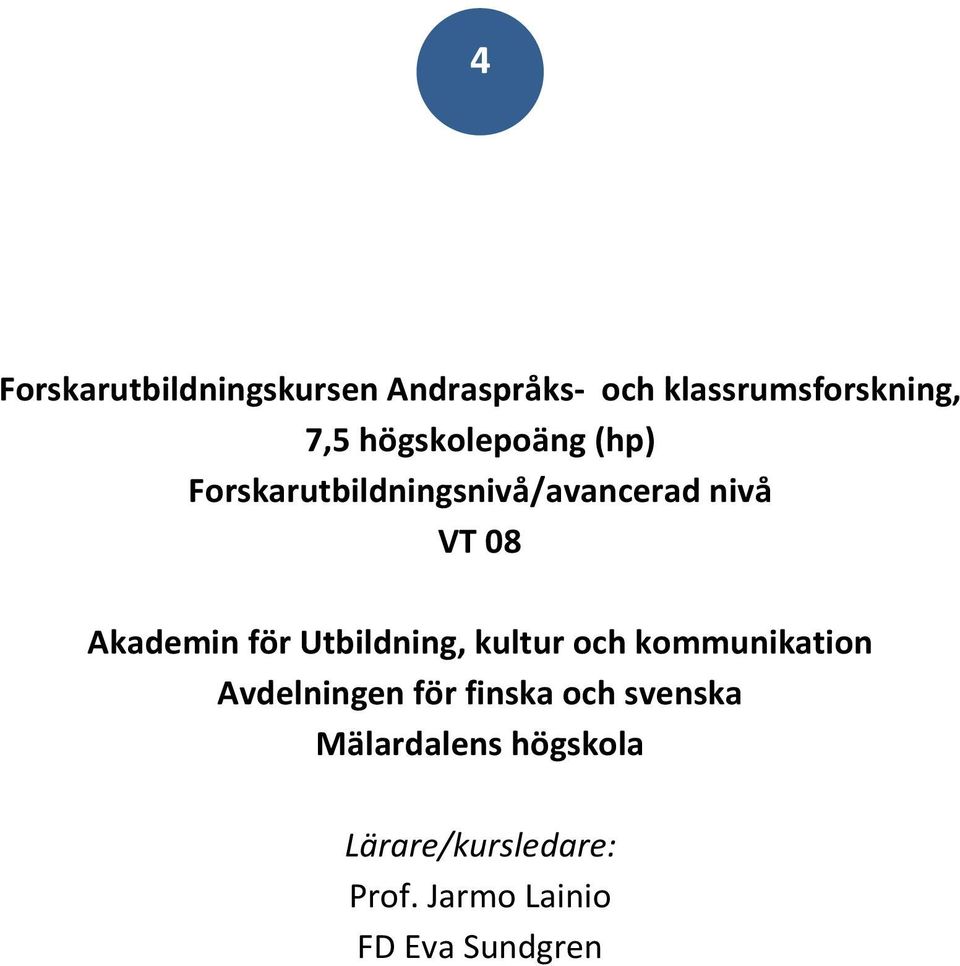 för Utbildning, kultur och kommunikation Avdelningen för finska och