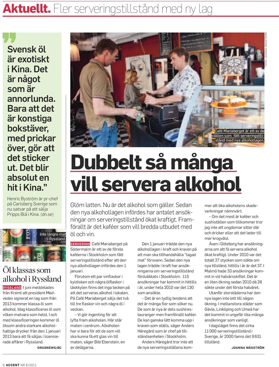 Henric Byström är pr-chef på Carlsberg Sverige som nu satsar på att sälja Pripps Blå i Kina. (dn.se) Inte längre mat i Ryssland.