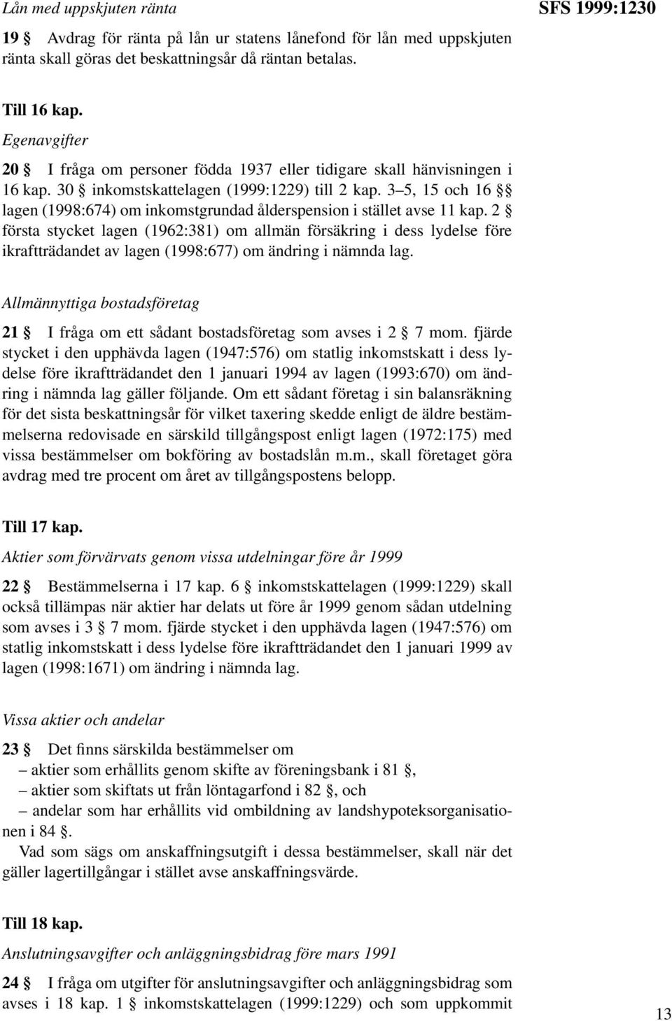 3 5, 15 och 16 lagen (1998:674) om inkomstgrundad ålderspension i stället avse 11 kap.