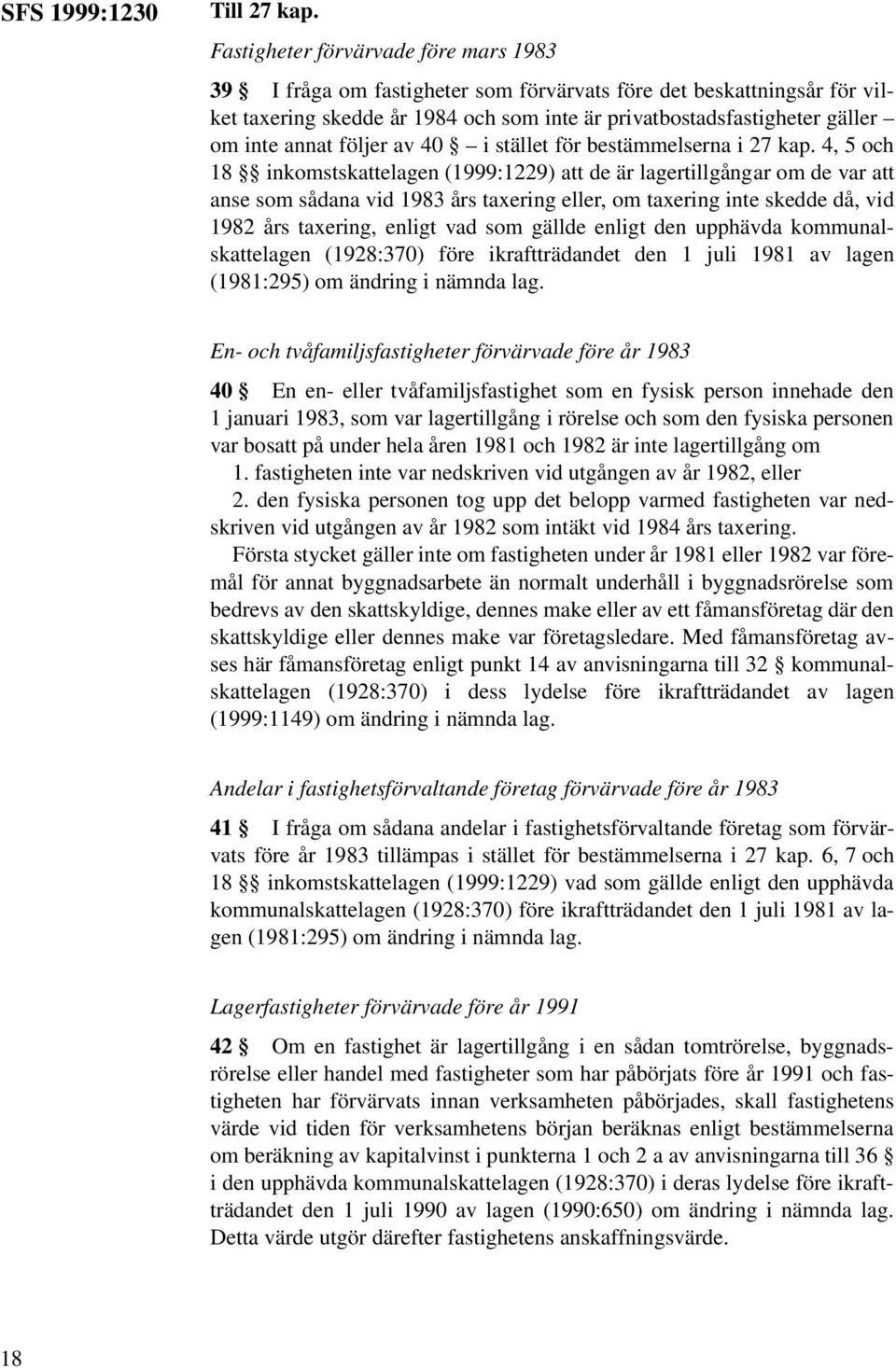 följer av 40 i stället för bestämmelserna i 27 kap.