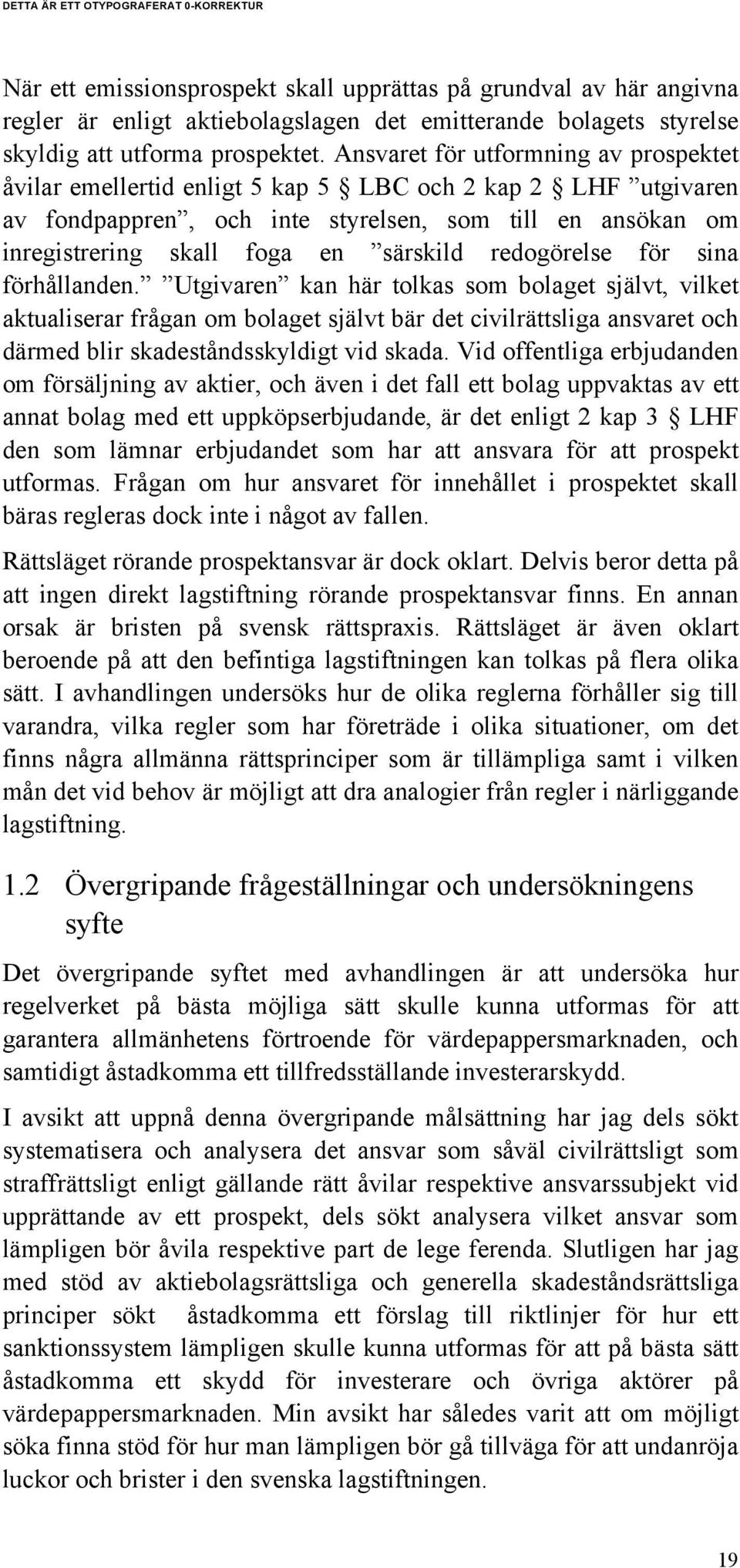 redogörelse för sina förhållanden.