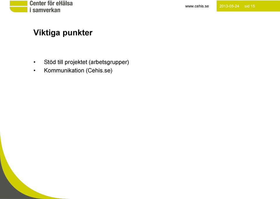 Viktiga punkter Stöd till
