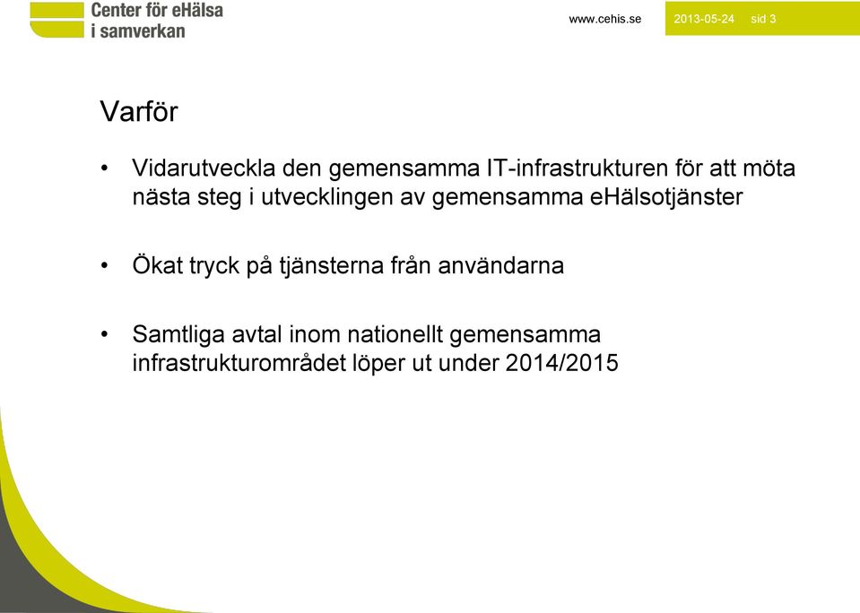 IT-infrastrukturen för att möta nästa steg i utvecklingen av