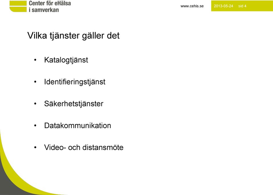 gäller det Katalogtjänst