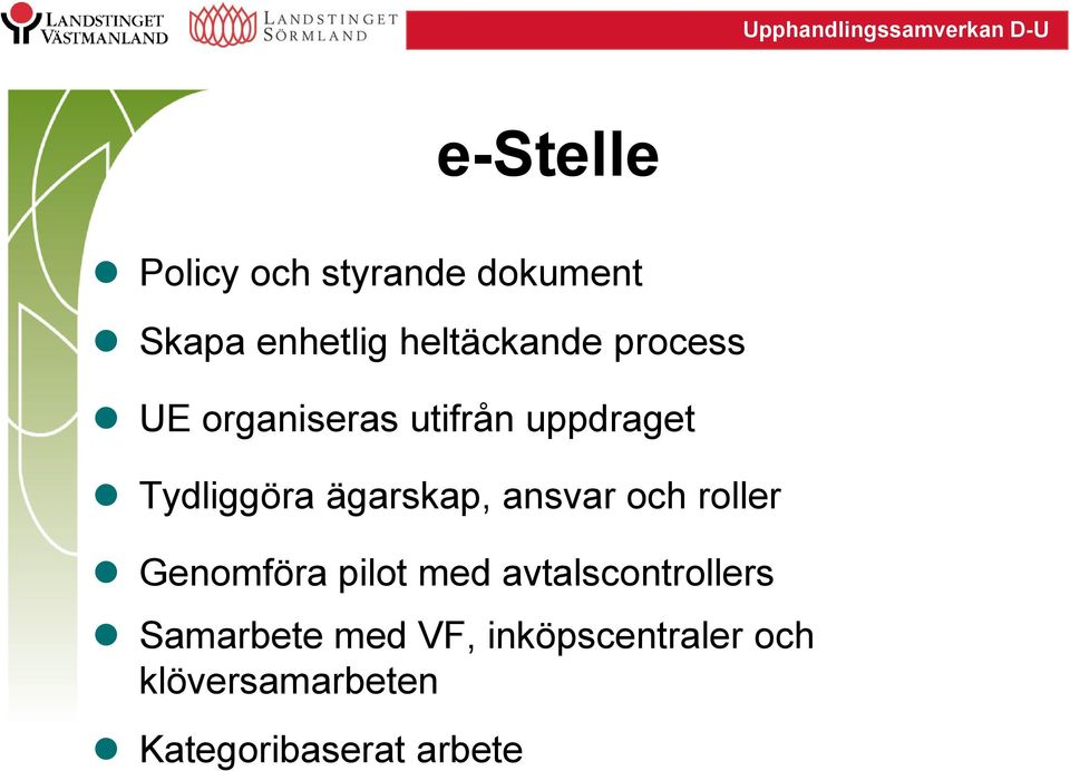 ansvar och roller Genomföra pilot med avtalscontrollers