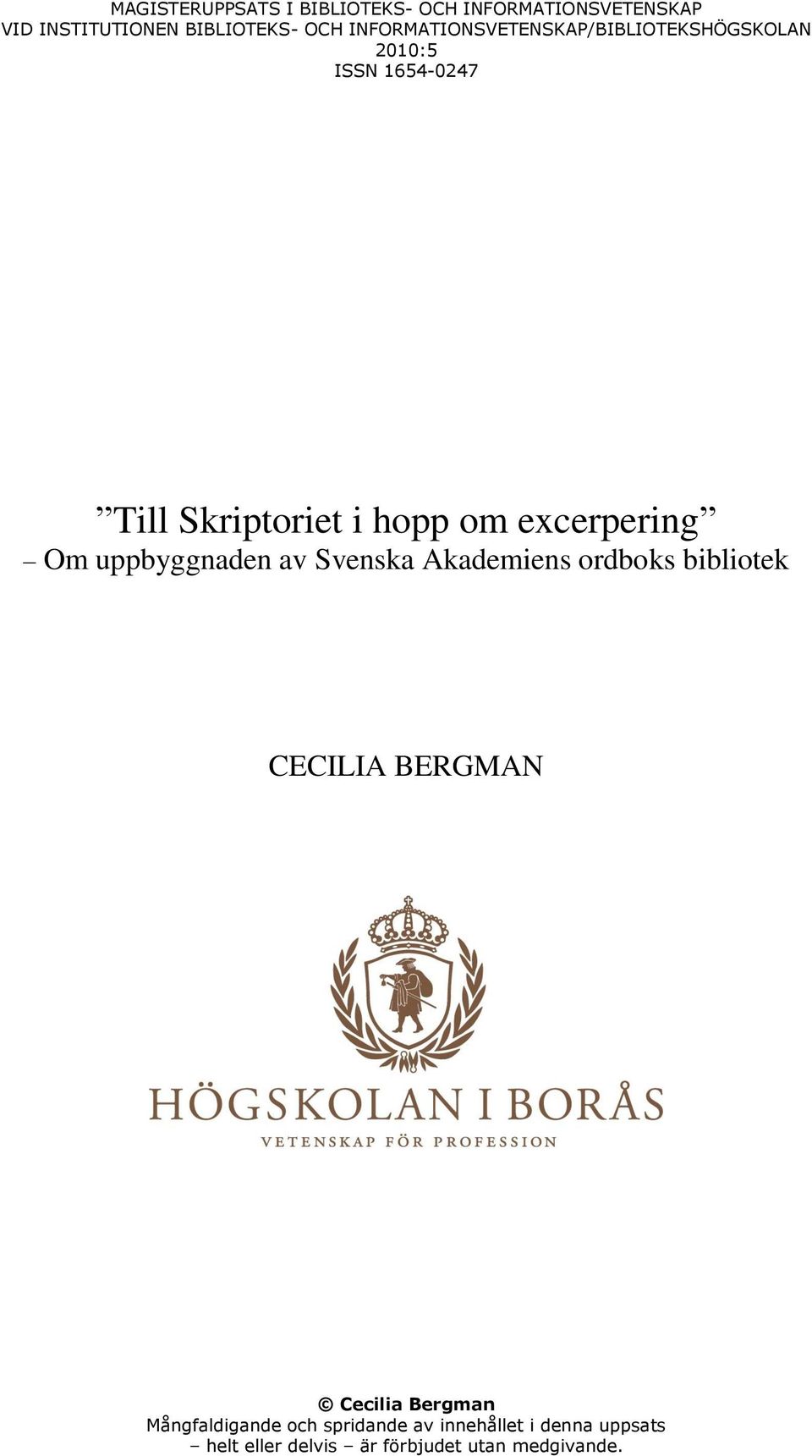 excerpering Om uppbyggnaden av Svenska Akademiens ordboks bibliotek CECILIA BERGMAN Cecilia