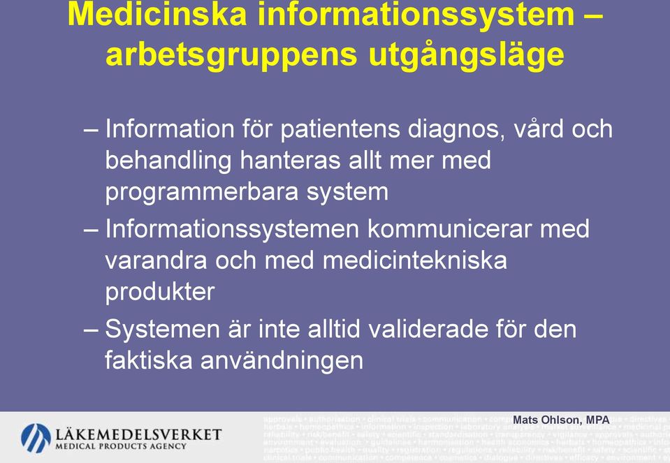 programmerbara system Informationssystemen kommunicerar med varandra och