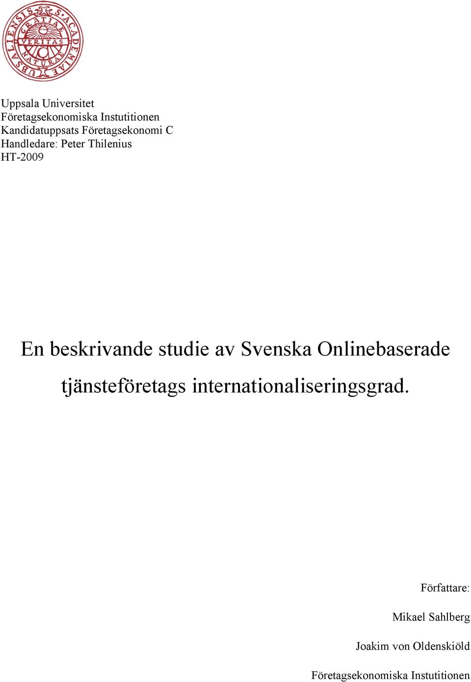 studie av Svenska Onlinebaserade tjänsteföretags internationaliseringsgrad.