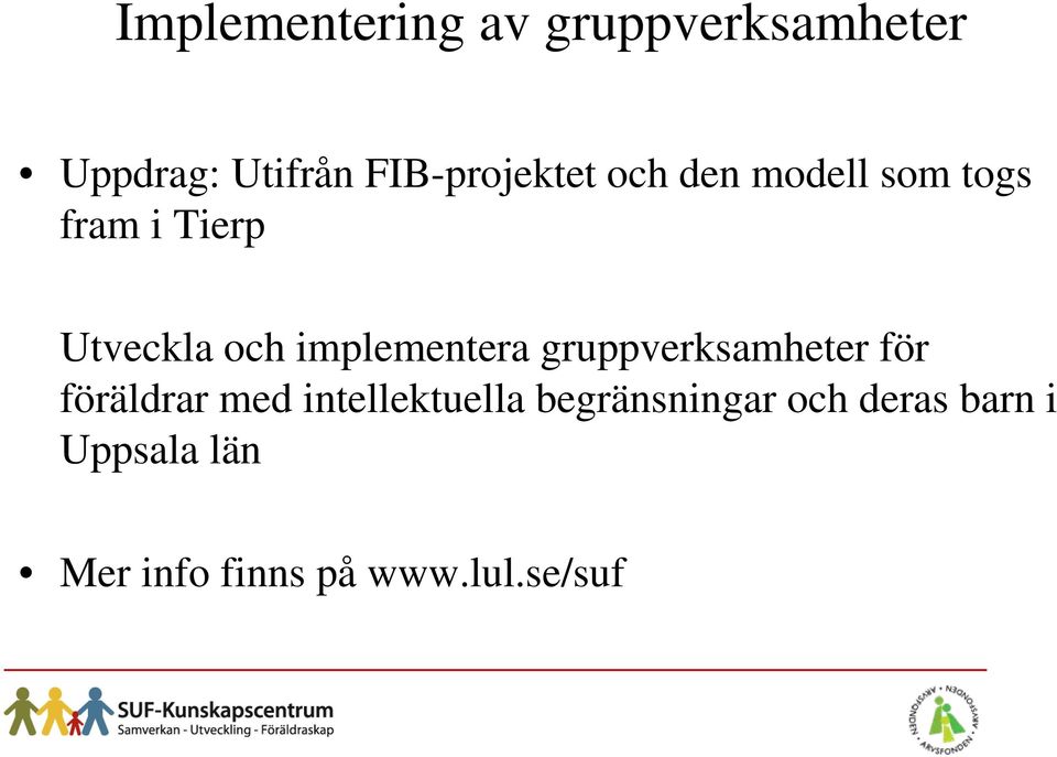 implementera gruppverksamheter för föräldrar med intellektuella