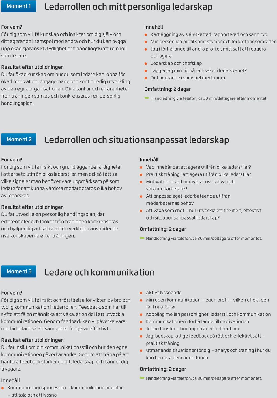 Dina tankar och erfarenheter från träningen samlas och konkretiseras i en personlig handlingsplan.