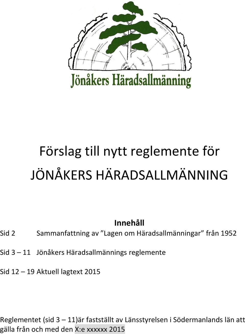 Häradsallmännings reglemente Sid 12 19 Aktuell lagtext 2015 Reglementet (sid 3