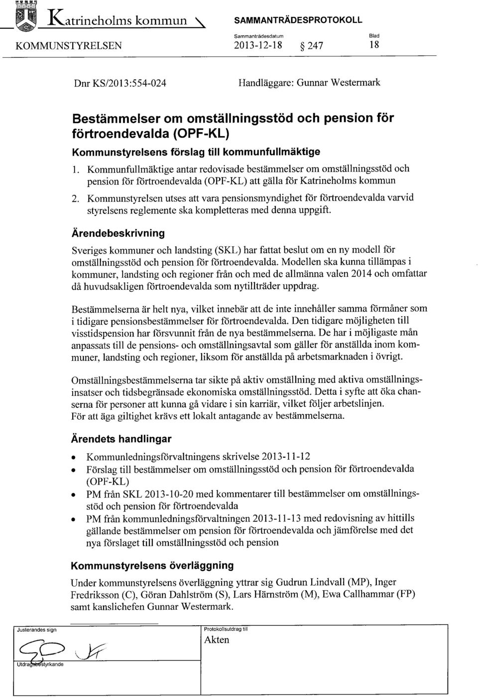 (OPF-KL) Kommunstyrelsens förslag till kommunfullmäktige 1.