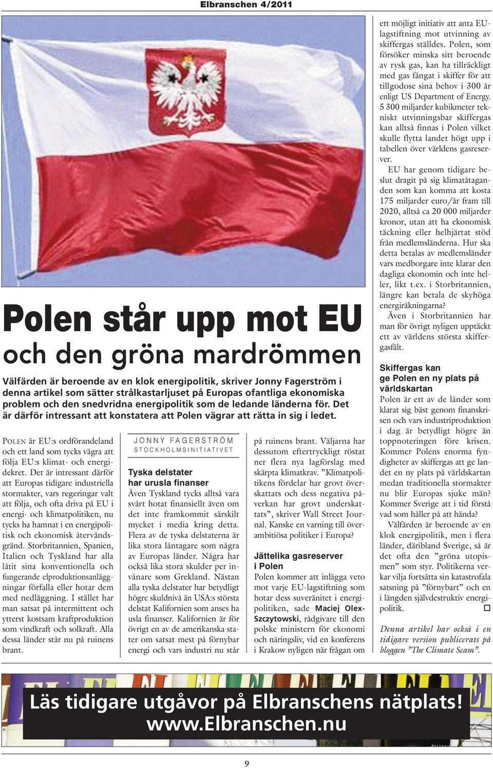 POLEN är EU:s ordförandeland och ett land som tycks vägra att följa EU:s klimat- och energidekret.