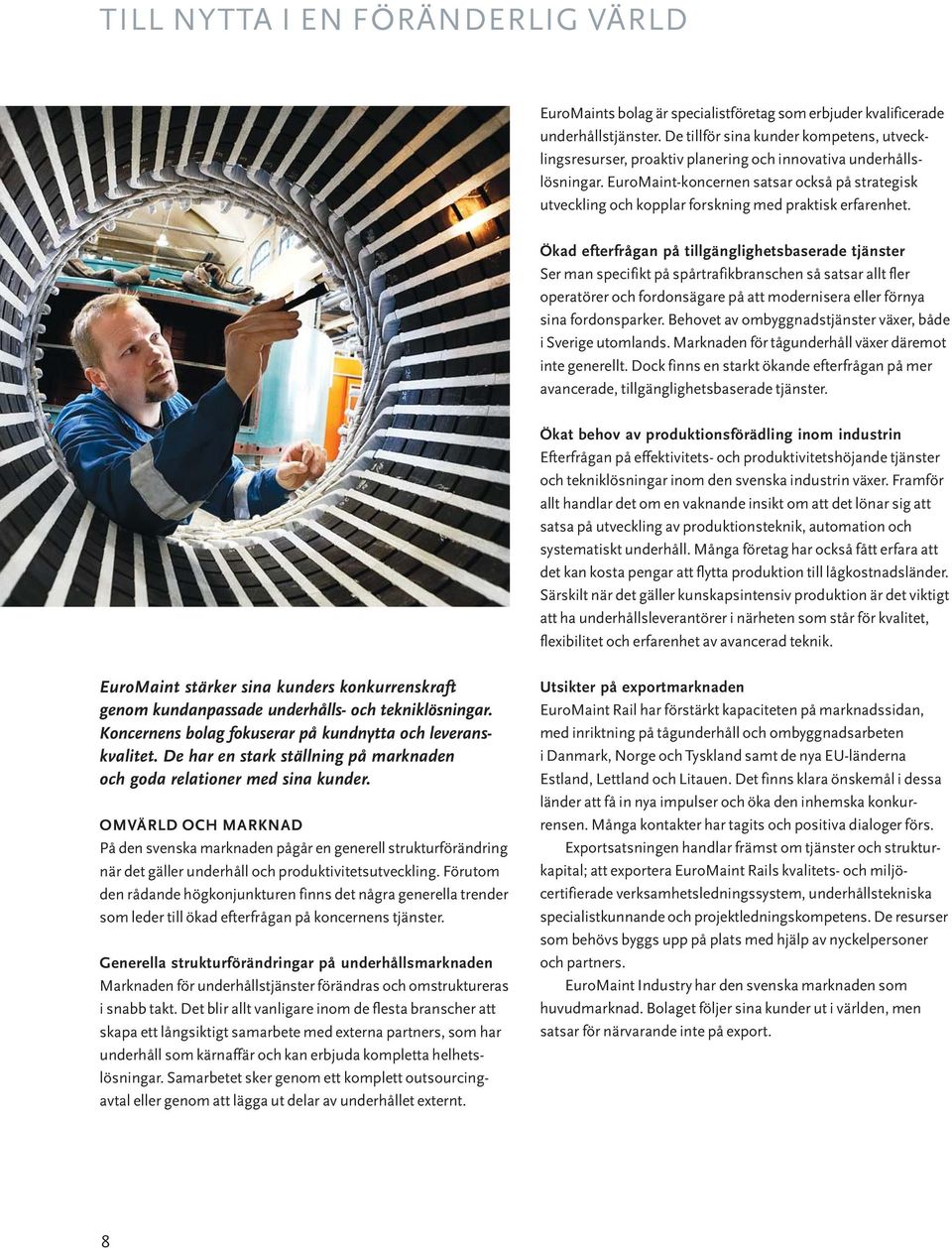 EuroMaint-koncernen satsar också på strategisk utveckling och kopplar forskning med praktisk erfarenhet.