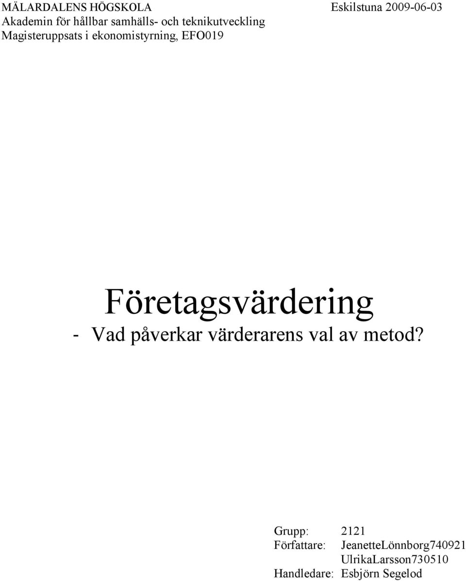 Företagsvärdering - Vad påverkar värderarens val av metod?