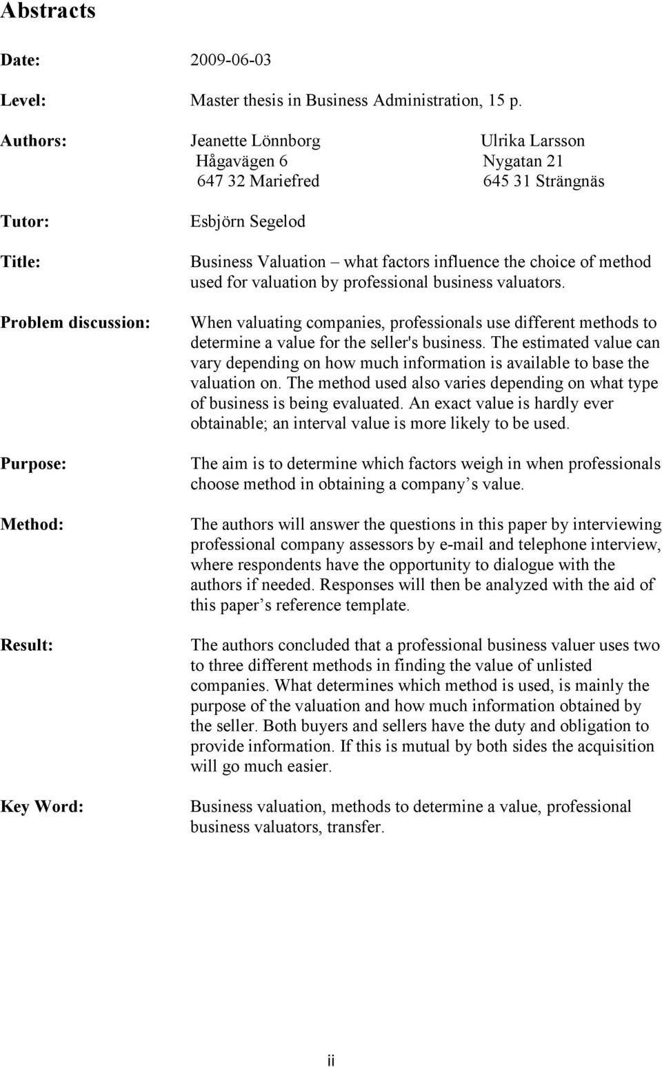 Valuation what factors influence the choice of method used for valuation by professional business valuators.