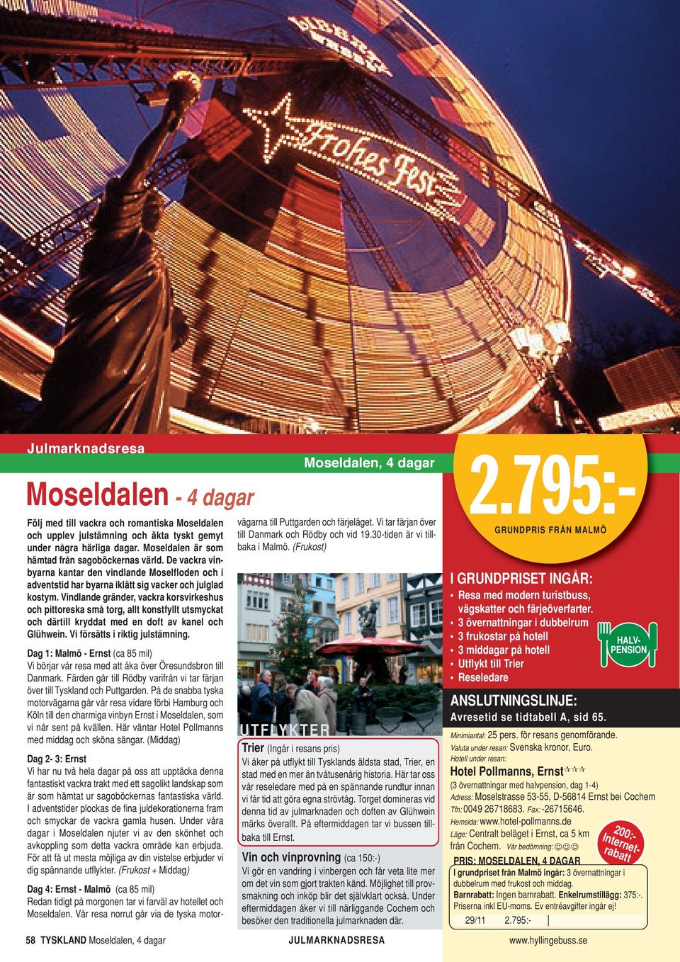 Dag 1: Malmö - Bremen (ca 50 mil) Våra anslutningsbussar samlas i Malmö varifrån vår resa tar sin början. Vi startar med att åka över Öresundsbron till Danmark.
