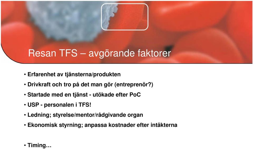 ) Startade med en tjänst - utökade efter PoC USP - personalen i TFS!