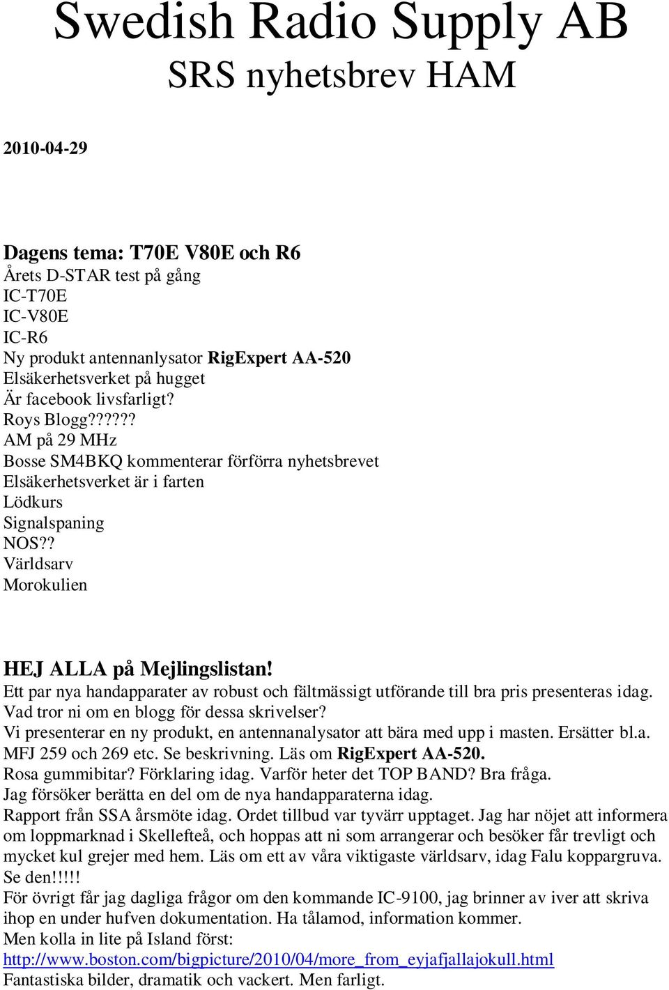 ? Världsarv Morokulien HEJ ALLA på Mejlingslistan! Ett par nya handapparater av robust och fältmässigt utförande till bra pris presenteras idag. Vad tror ni om en blogg för dessa skrivelser?