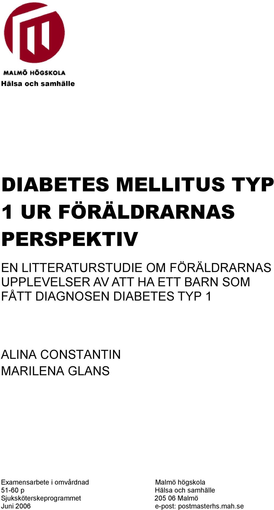 DIABETES TYP 1 ALINA CONSTANTIN MARILENA GLANS Examensarbete i omvårdnad Malmö