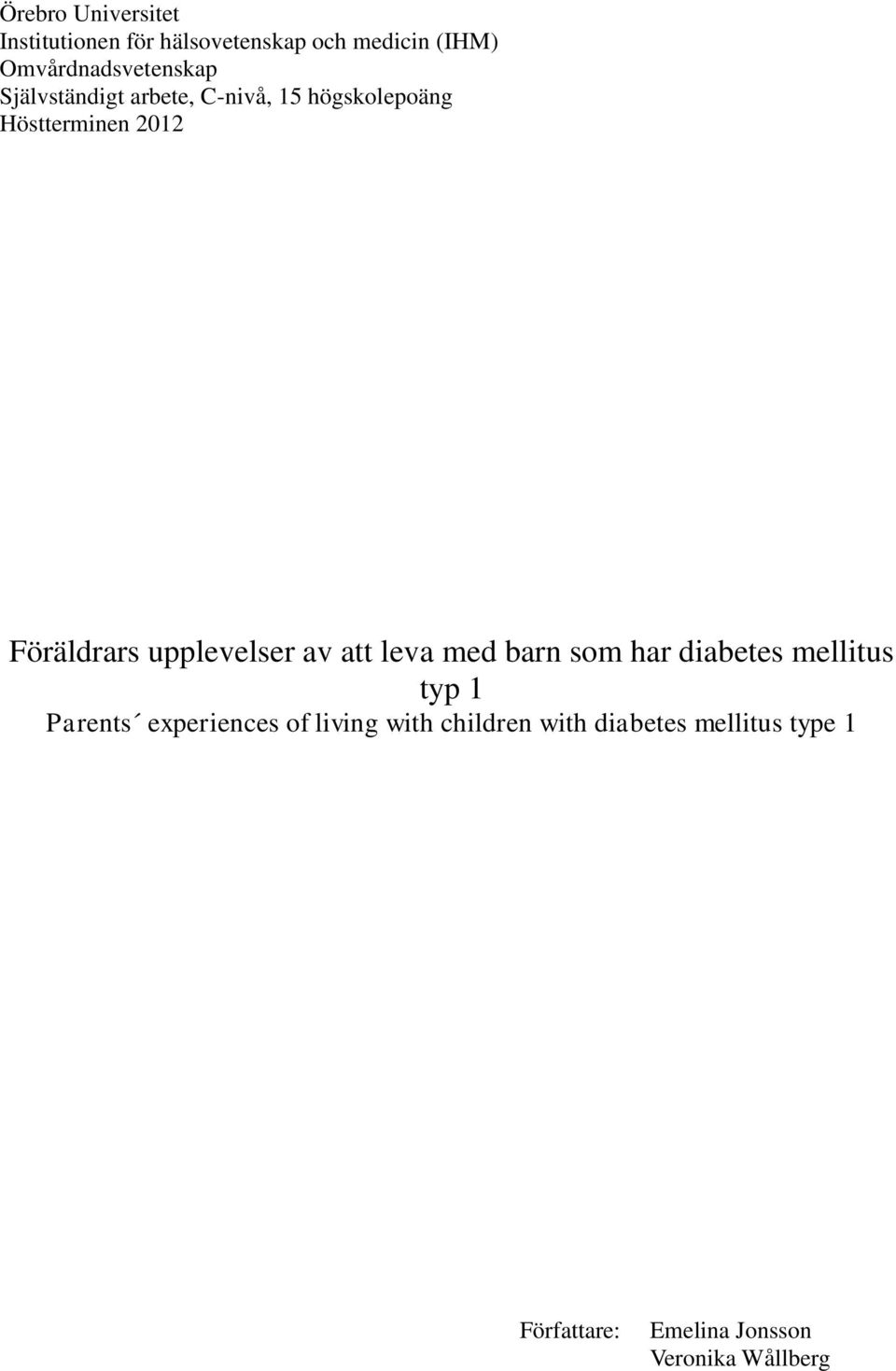 Föräldrars upplevelser av att leva med barn som har diabetes mellitus typ 1 Parents