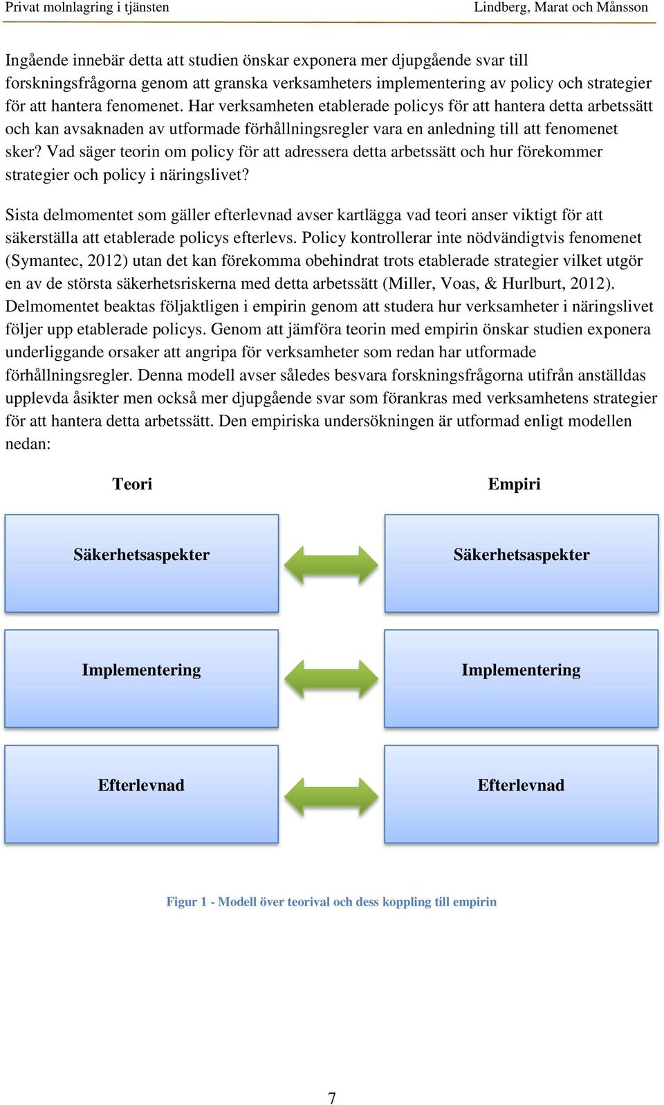 Vad säger teorin om policy för att adressera detta arbetssätt och hur förekommer strategier och policy i näringslivet?