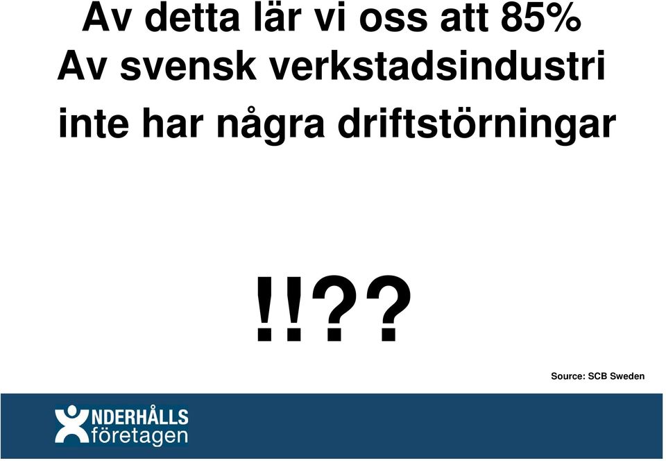 inte har några